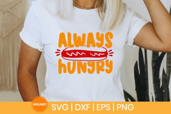 Always Hungry, Funny Food Svg Quote Review