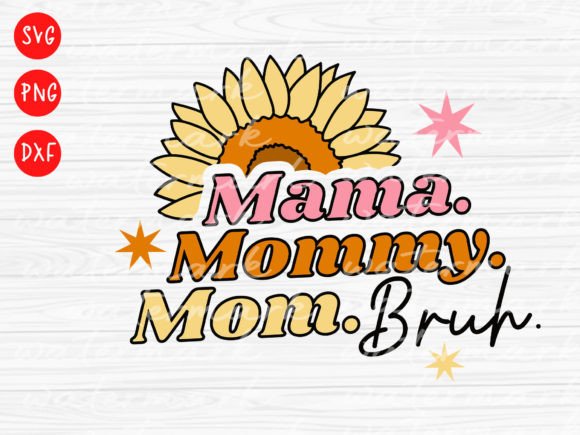 Funny Mom Svg, Mama Mommy Mom Bruh: A Designer's Review