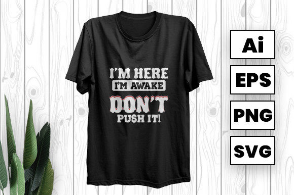 I'm Here I'm Awake Don't Push It Embroidery Review