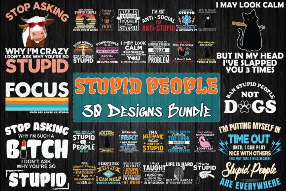 Stupid People Bundle SVG 30 Designs Review